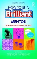 Wie man ein brillanter Mentor wird: Herausragende Lehrkräfte entwickeln - How to Be a Brilliant Mentor: Developing Outstanding Teachers