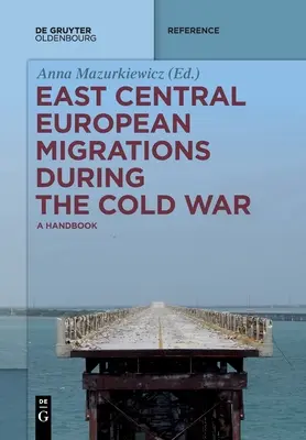 East Central European Migrations During the Cold War