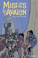 Außenseiter von Avalon Band 3: Die Zukunft im Wind - Misfits of Avalon Volume 3: The Future in the Wind