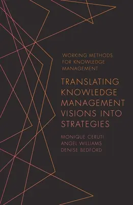 Umsetzung von Wissensmanagement-Visionen in Strategien - Translating Knowledge Management Visions Into Strategies