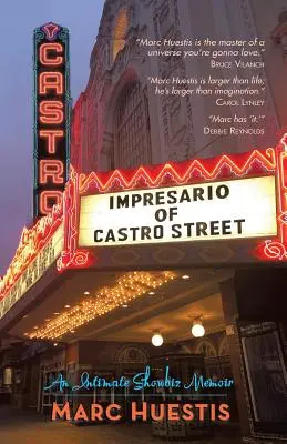 Der Impresario der Castro Street: Intime Showbiz-Erinnerungen - Impresario of Castro Street: An Intimate Showbiz Memoir