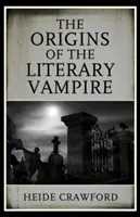 Die Ursprünge des literarischen Vampirs - The Origins of the Literary Vampire