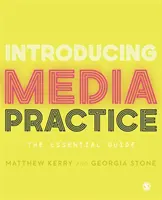 Einführung in die Medienpraxis: Der wesentliche Leitfaden - Introducing Media Practice: The Essential Guide