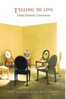 Erzählen, um zu leben: Feministische Latina-Testimonios - Telling to Live: Latina Feminist Testimonios