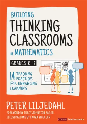 Aufbau eines denkenden Klassenzimmers in Mathematik, Klassenstufe K-12: 14 Lehrmethoden zur Verbesserung des Lernens - Building Thinking Classrooms in Mathematics, Grades K-12: 14 Teaching Practices for Enhancing Learning