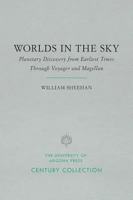 Welten am Himmel: Planetenentdeckungen von den frühesten Zeiten bis zu Voyager und Magellan - Worlds in the Sky: Planetary Discovery from Earliest Times Through Voyager and Magellan