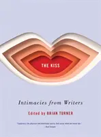 Der Kuss: Intimitäten von Schriftstellern - The Kiss: Intimacies from Writers