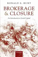 Vermittlung und Schließung: Eine Einführung in das Sozialkapital - Brokerage and Closure: An Introduction to Social Capital