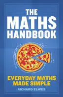 Das Mathe-Handbuch: Alltagsmathematik leicht gemacht - The Maths Handbook: Everyday Maths Made Simple