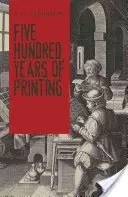 Fünfhundert Jahre Druckerei - Five Hundred Years of Printing