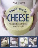 Hausgemachter Käse: Handwerkliche Käseherstellung leicht gemacht - Home-Made Cheese: Artisan Cheesemaking Made Simple