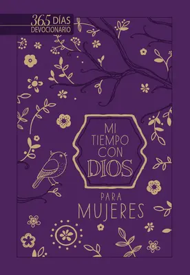 Mi Tiempo Con Dios Para Mujeres: Devocional de Un Ao