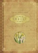 Imbolc: Rituale, Rezepte und Überlieferungen für den Brigidentag - Imbolc: Rituals, Recipes & Lore for Brigid's Day
