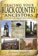 Auf der Suche nach Ihren Vorfahren aus dem Schwarzen Land - Tracing Your Black Country Ancestors