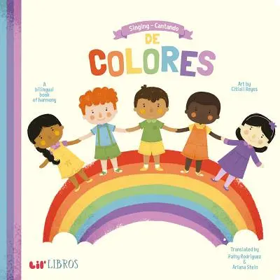 Singen/Cantando de Colores: Ein zweisprachiges Buch der Harmonie - Singing/Cantando de Colores: A Bilingual Book Of Harmony