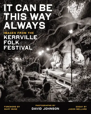 Es kann immer so sein: Bilder vom Kerrville Folk Festival - It Can Be This Way Always: Images from the Kerrville Folk Festival