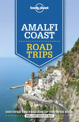 Lonely Planet Amalfiküste Road Trips 2 - Lonely Planet Amalfi Coast Road Trips 2