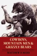Cowboys, Bergmänner und Grizzlybären: Fünfzig der gefährlichsten Momente in der Geschichte des Wilden Westens - Cowboys, Mountain Men, and Grizzly Bears: Fifty of the Grittiest Moments in the History of the Wild West