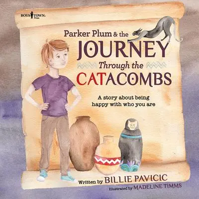 Parker Plum und die Reise durch die Katakomben: Eine Geschichte über das Glücklichsein mit dem, was man ist - Parker Plum and the Journey Through the Catacombs: A Story about Being Happy with Who You Are