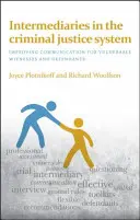 Vermittler im Strafjustizsystem: Bessere Kommunikation für gefährdete Zeugen und Angeklagte - Intermediaries in the Criminal Justice System: Improving Communication for Vulnerable Witnesses and Defendants