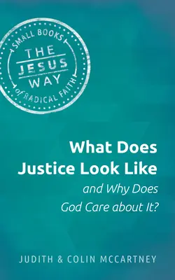 Wie sieht Gerechtigkeit aus und warum ist sie Gott wichtig? - What Does Justice Look Like and Why Does God Care about It?