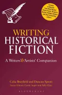 Historische Belletristik schreiben: Ein Leitfaden für Schriftsteller und Künstler - Writing Historical Fiction: A Writers' and Artists' Companion