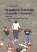 Berufliche Interessen von Jugendlichen in Ecuador: Bestandsaufnahme der Berufspräferenzen von Jugendlichen - Vocational Interests of Youth in Ecuador: Inventory of the Occupational Preferences of Youth