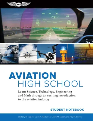 Aviation High School Student Notebook: Lernen Sie Wissenschaft, Technik, Ingenieurwesen und Mathematik durch eine aufregende Einführung in die Luftfahrtindustrie - Aviation High School Student Notebook: Learn Science, Technology, Engineering and Math Through an Exciting Introduction to the Aviation Industry