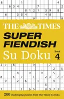 The Times Super Fiendish Su Doku Buch 4: 200 der tückischsten Su Doku Rätsel - The Times Super Fiendish Su Doku Book 4: 200 of the Most Treacherous Su Doku Puzzles