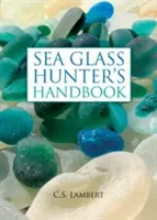 Das Handbuch des Meerglasjägers - The Sea Glass Hunter's Handbook
