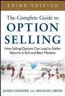 Der vollständige Leitfaden zum Optionsverkauf: Wie man mit dem Verkauf von Optionen in Bullen- und Bärenmärkten hervorragende Erträge erzielen kann - The Complete Guide to Option Selling: How Selling Options Can Lead to Stellar Returns in Bull and Bear Markets