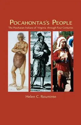 Pocahontas' Volk, Band 196: Die Powhatan-Indianer von Virginia durch vier Jahrhunderte - Pocahontas's People, Volume 196: The Powhatan Indians of Virginia Through Four Centuries