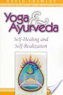 Yoga und Ayurveda: Selbstheilung und Selbstverwirklichung - Yoga & Ayurveda: Self-Healing and Self-Realization