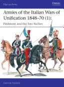 Die Armeen der italienischen Einigungskriege 1848-70 (1): Piemont und die beiden Sizilien - Armies of the Italian Wars of Unification 1848-70 (1): Piedmont and the Two Sicilies