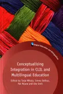 Konzeptualisierung von Integration in CLIL und mehrsprachigem Unterricht - Conceptualising Integration in CLIL and Multilingual Education