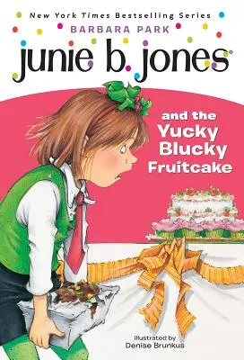 Junie B. Jones #5: Junie B. Jones und der eklige Früchtchenkuchen (Junie B. Jones and the Yucky Blucky Fruitcake) - Junie B. Jones #5: Junie B. Jones and the Yucky Blucky Fruitcake