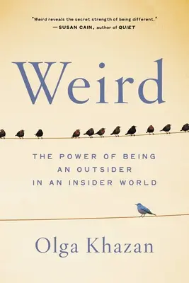Seltsam: Die Macht des Außenseiters in einer Insider-Welt - Weird: The Power of Being an Outsider in an Insider World