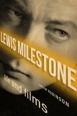 Lewis Milestone: Leben und Filme - Lewis Milestone: Life and Films