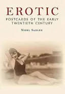 Erotische Postkarten aus dem frühen zwanzigsten Jahrhundert - Erotic Postcards of the Early Twentieth Century