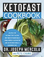 Ketofast Kochbuch: Rezepte für intermittierendes Fasten und zeitlich abgestimmte ketogene Mahlzeiten von einem Weltklasse-Arzt und einem international anerkannten C - Ketofast Cookbook: Recipes for Intermittent Fasting and Timed Ketogenic Meals from a World-Class Doctor and an Internationally Renowned C