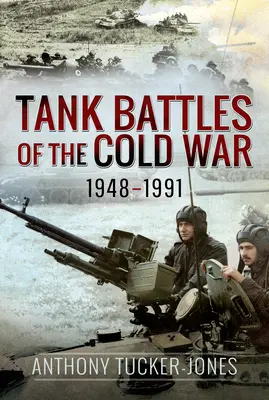 Panzerschlachten des Kalten Krieges 1948-1991 - Tank Battles of the Cold War 1948-1991