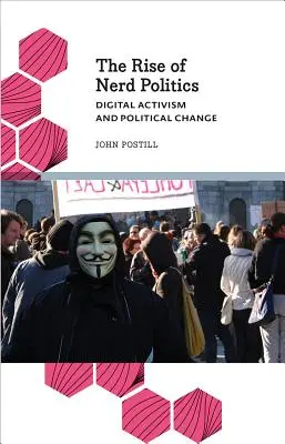 Der Aufstieg der Nerd-Politik: Digitaler Aktivismus und politischer Wandel - The Rise of Nerd Politics: Digital Activism and Political Change