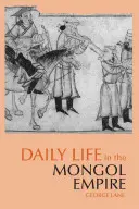 Das tägliche Leben im Mongolenreich - Daily Life in the Mongol Empire