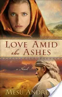 Liebe inmitten der Asche - Love Amid the Ashes