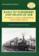 Eisenbahnen nach Turnberry und Heads of Ayr - Die Kleinbahn Maidens & Dunure und die Butlin's Branch - Rails to Turnberry and Heads of Ayr - The Maidens & Dunure Light Railway & the Butlin's Branch