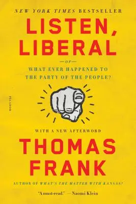 Hör zu, Liberaler: Oder: Was ist aus der Partei des Volkes geworden? - Listen, Liberal: Or, What Ever Happened to the Party of the People?