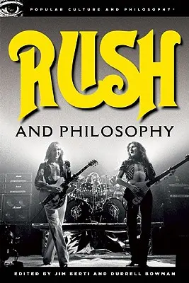 Rush und Philosophie: Herz und Verstand vereint - Rush and Philosophy: Heart and Mind United