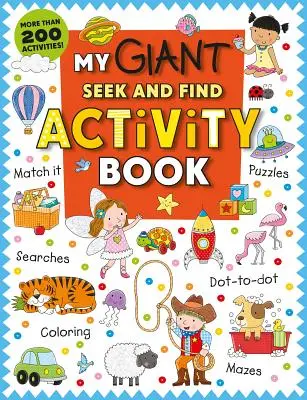 Mein riesengroßes Such- und Finde-Aktivitätsbuch: Mehr als 200 Aktivitäten: Zuordnen, Rätsel, Suchen, Punkt-zu-Punkt, Ausmalen, Labyrinthe und mehr! - My Giant Seek-And-Find Activity Book: More Than 200 Activities: Match It, Puzzles, Searches, Dot-To-Dot, Coloring, Mazes, and More!