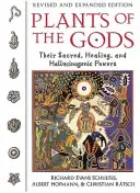 Pflanzen der Götter: Ihre heiligen, heilenden und halluzinogenen Kräfte - Plants of the Gods: Their Sacred, Healing, and Hallucinogenic Powers