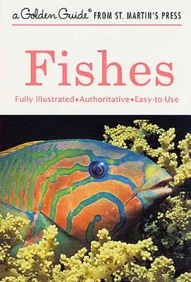 Fische: Ein Führer zu Süß- und Salzwasser-Arten - Fishes: A Guide to Fresh- And Salt-Water Species